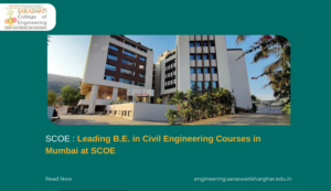 Leading B.E. in Civil Engineering Courses in Mumbai at SCOE